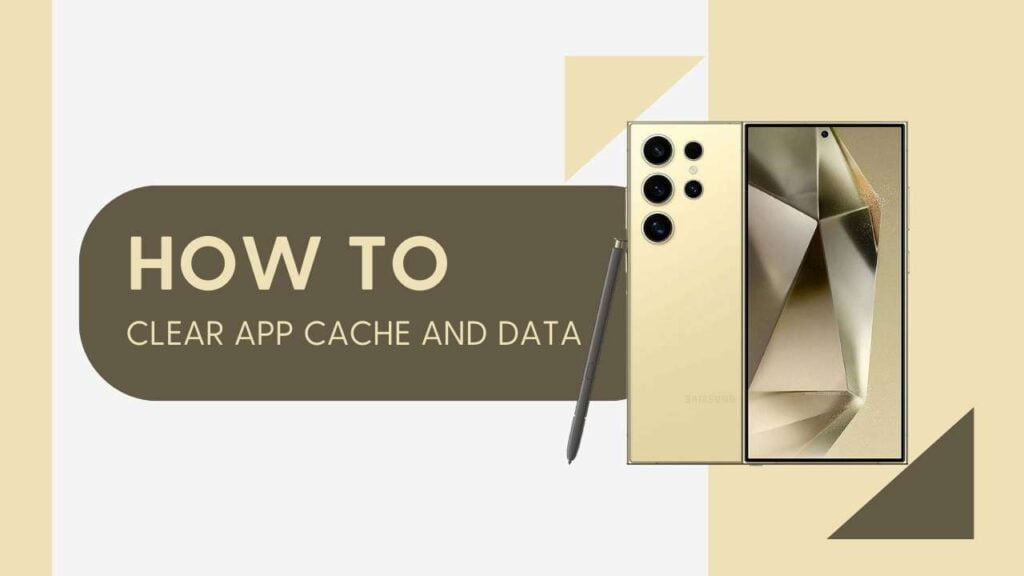 How to Clear App Cache and Data on Samsung Galaxy S24