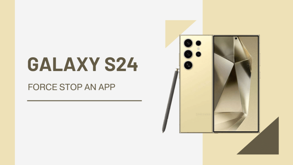How to Force Stop an App on Samsung Galaxy S24