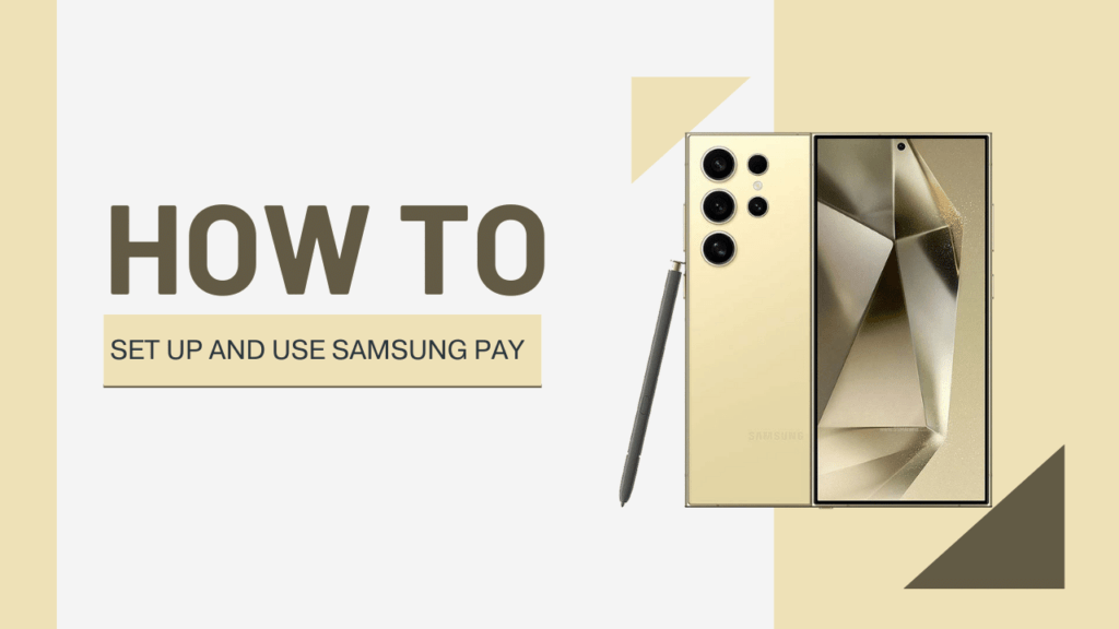 How to Set Up and Use Samsung Pay on Your Galaxy S24