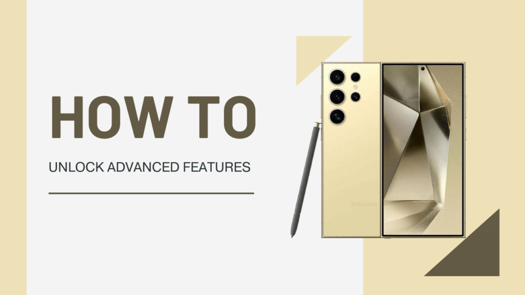 How to unlock advanced features on the Samsung Galaxy S24