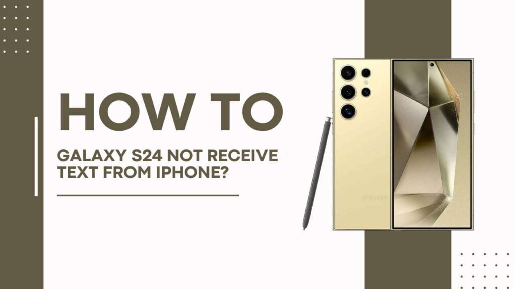 Fix Galaxy S24 Not Receive Text From iPhone