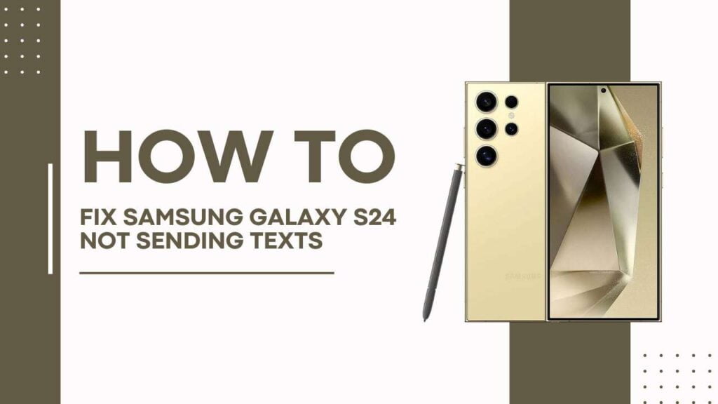 Fix Samsung Galaxy S24 Not Sending Texts