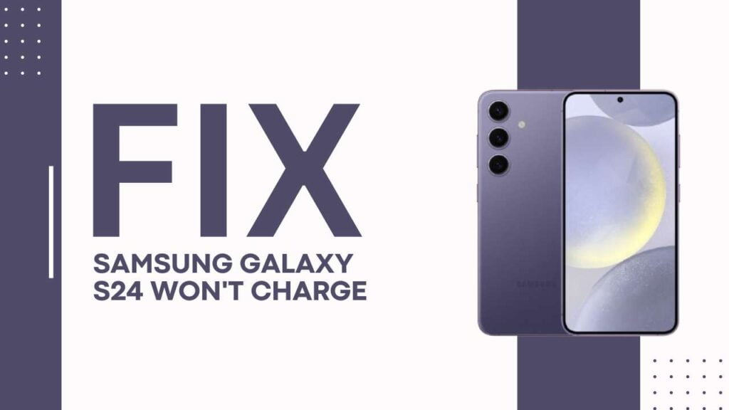 Fix Samsung Galaxy S24 Won't Charge