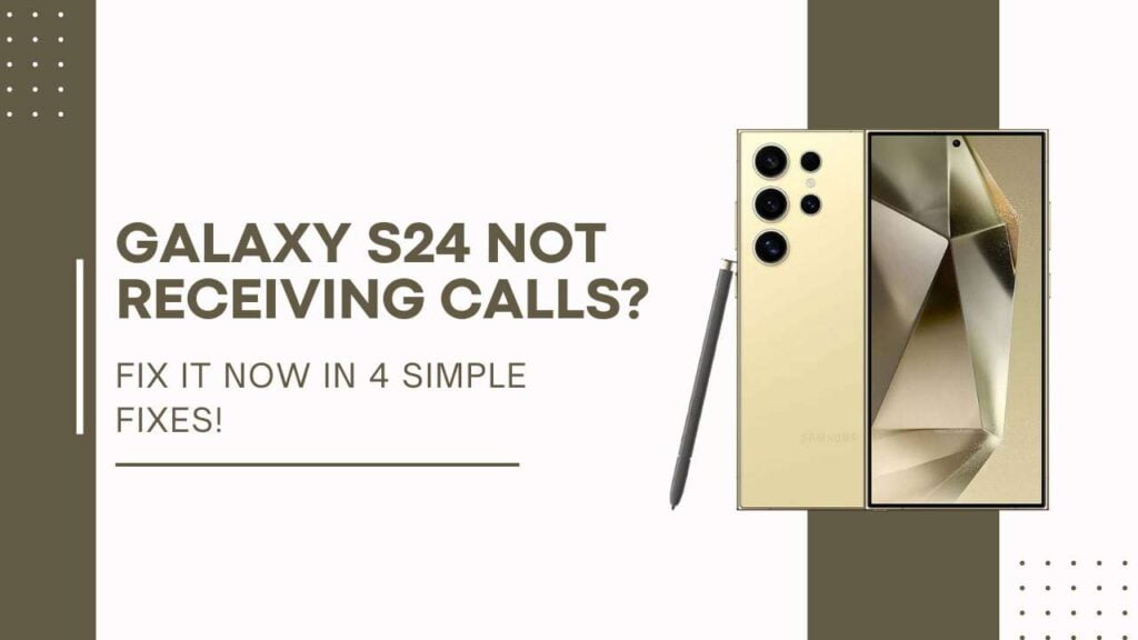 Galaxy S24 Not Receiving Calls Fix