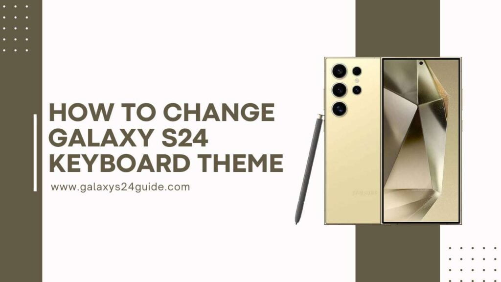 How To Change Galaxy S24 Keyboard Theme