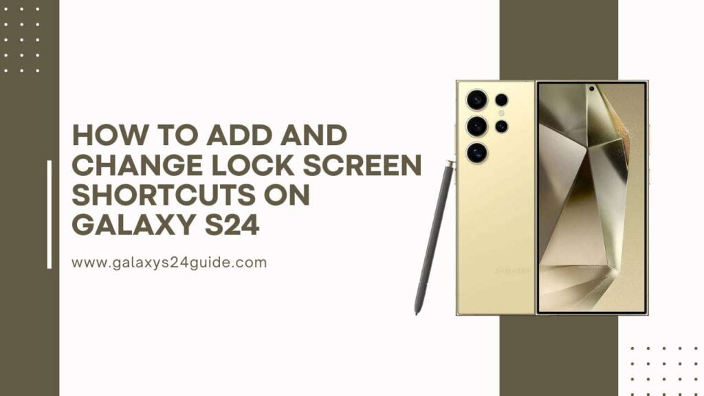 How to Add and Change Lock Screen Shortcuts on Galaxy S24