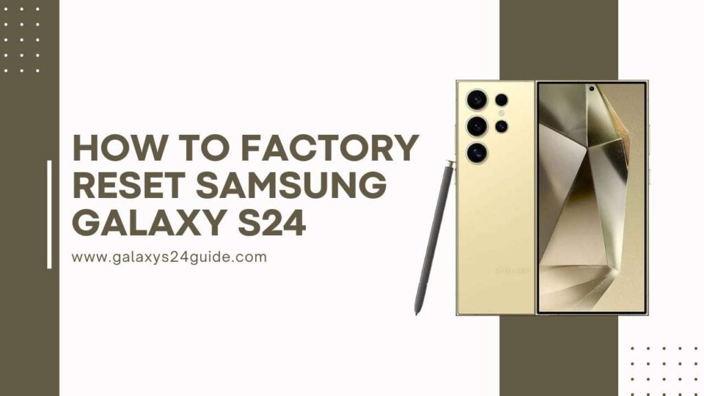 How to Factory Reset Samsung Galaxy S24 via Settings Menu