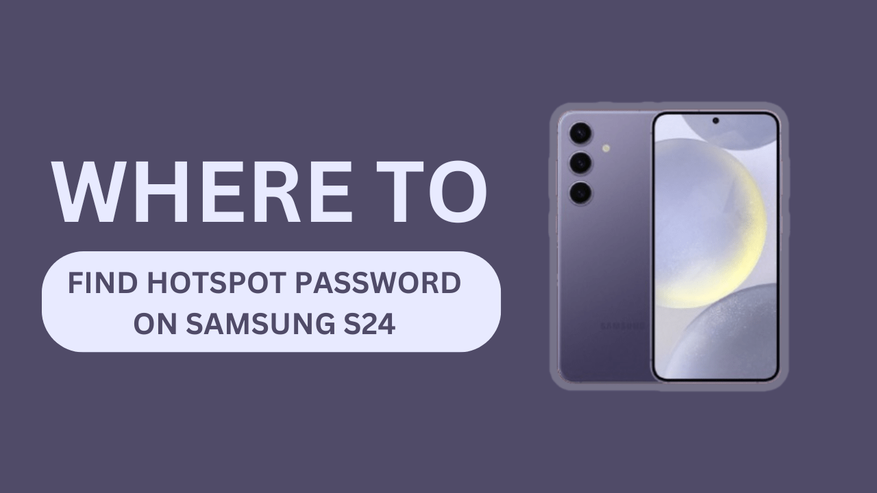 Where to find Hotspot Password on Samsung S24