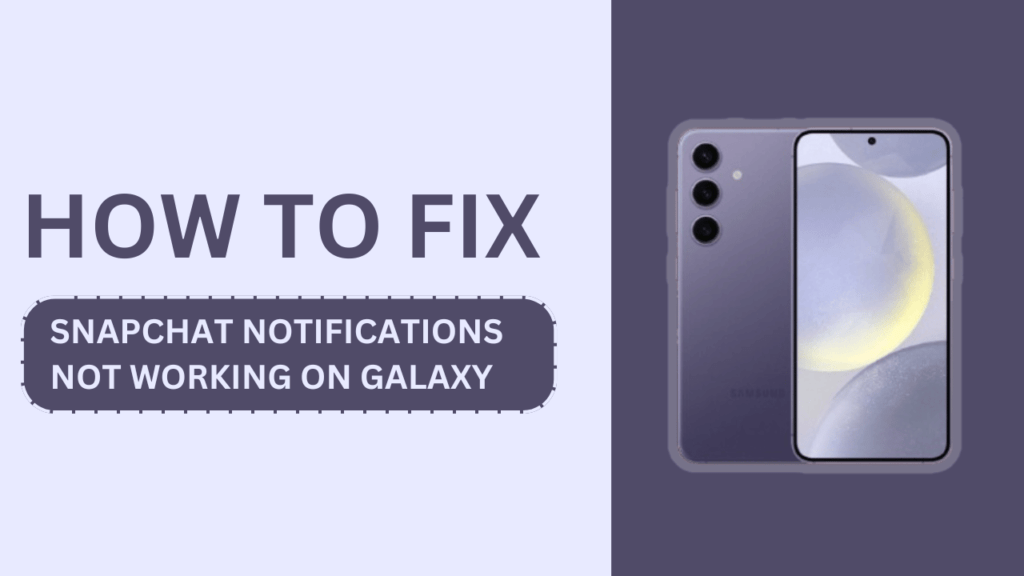 How to Fix Snapchat Notifications Not Working on Galaxy S24