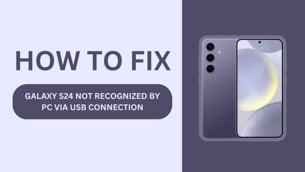 Galaxy S24 Not Recognized by PC via USB Connection