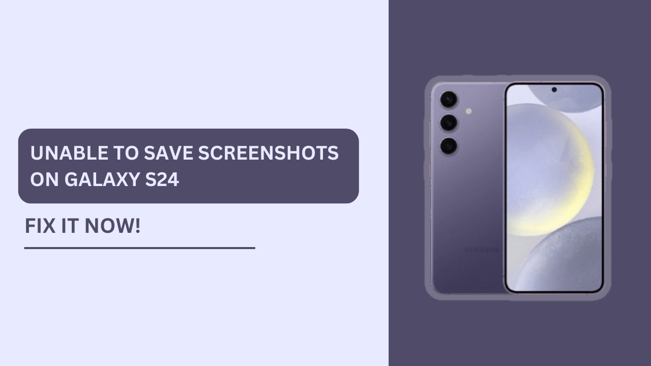 Unable to Save Screenshots on Galaxy S24