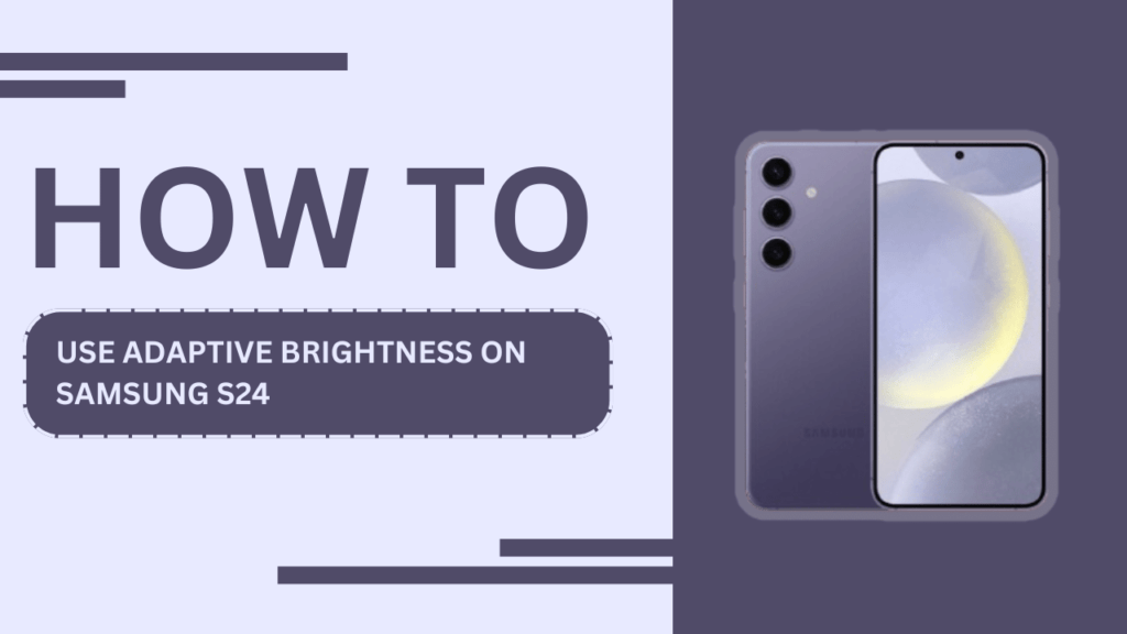 How to Use Adaptive Brightness on Samsung S24